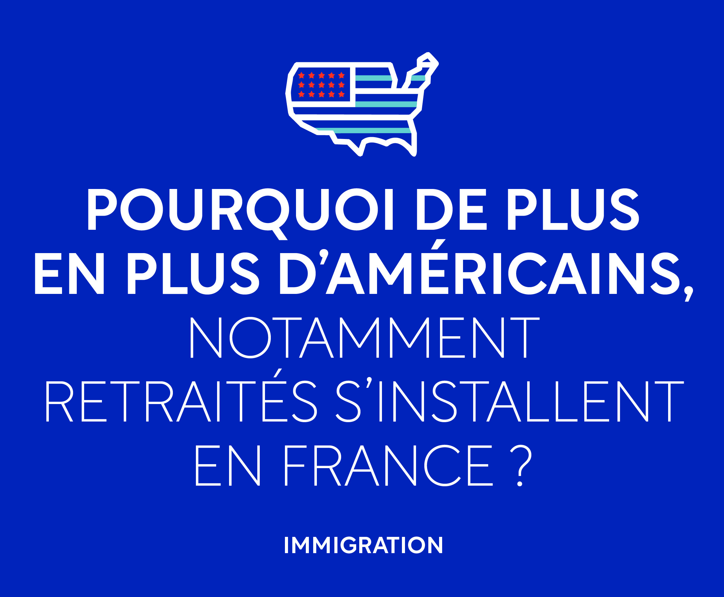 Pourquoi de plus en plus d'américains, notamment retraités s'installent en France ?